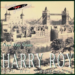 Harry Roy and His Orchestra: New Day Come