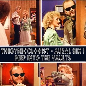 Aural Sex 1 - Deep Into the Vaults