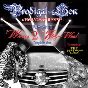 Prodigal Son & Holy-Wood Records Presents Welcome 2 Holy-Wood