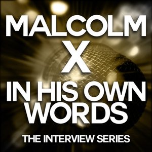 Malcolm X - In His Own Words