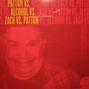 Patton vs. Alcohol vs. Zach vs. Patton