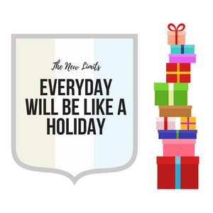 Everyday Will Be Like a Holiday