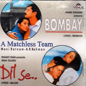 Bombay / Dil Se