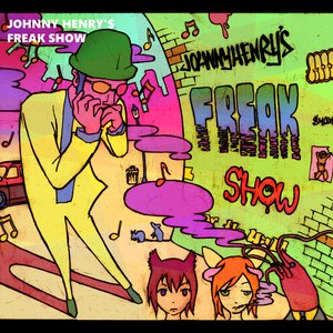JOHNNY HENRY'S FREAK SHOW