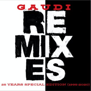 GAUDI - Remixes 1995-2020 (25 Years Special Edition)