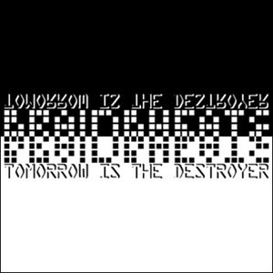 Tomorrow is the Destroyer