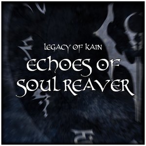 Legacy of Kain: Echoes of Soul Reaver