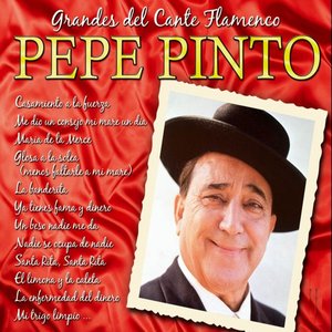 Grandes del Cante Flamenco: Pepe Pinto