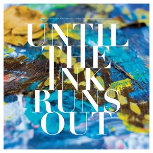 Until the Ink Runs Out [Explicit]