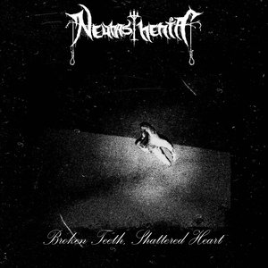 Broken Teeth, Shattered Heart [Explicit]