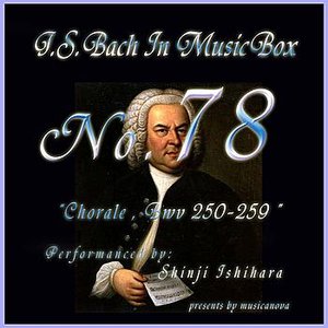 Bach In Musical Box 78 / Chorale BWV250-259