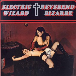 Electric Wizard/Reverend Bizarre Split