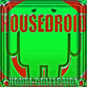Housedroid (House Collection)