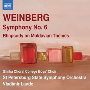 Weinberg: Symphony No. 6 - Rhapsody on Moldavian Themes