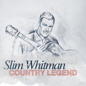 Country Legend - Slim Whitman