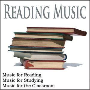 Reading Music: Music for Reading, Music for Studying, Music for the Classroom