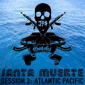 Santa Muerte Session 3: Atlantic Pacific