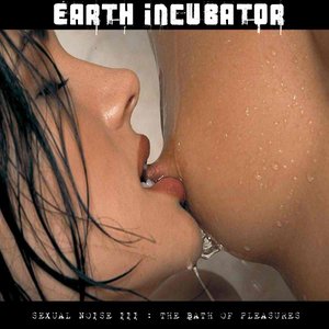 Sexual Noise III : The Bath of Pleasures