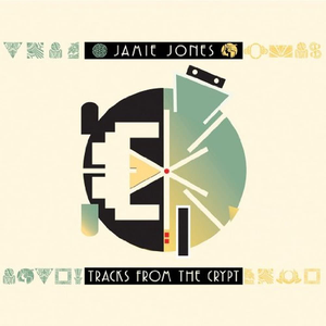 Jamie Jones - Tracks From The Crypt Lost Classics From The Vaults 2007-2012 - Zortam Music