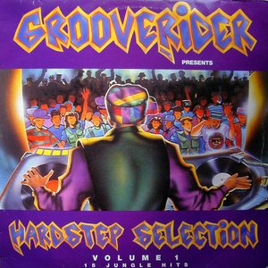 Grooverider Presents Hardstep Selection, Volume 1