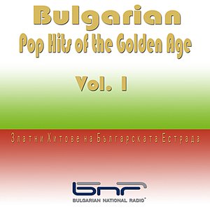 Bulgarian Pop Hits of the Golden Age - Vol. 1