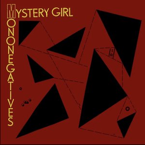 Mystery Girl / Mononegatives split - EP