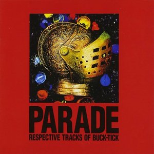 Parade~Respective Tracks Of Buck-Tick~