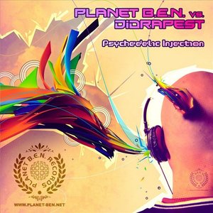 Planet B.E.N. Vs Didrapest: Psychedelic Injection