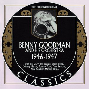 The Chronological Classics: Benny Goodman and His Orchestra 1946-1947