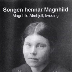 Songen hennar Magnhild - Magnhild Almhjell, kveding