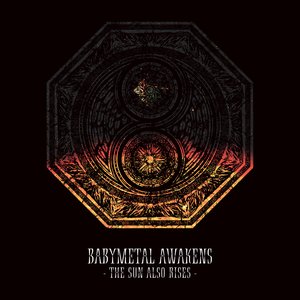 BABYMETAL AWAKENS - THE SUN ALSO RISES cover