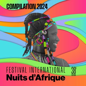 Festival International Nuits d'Afrique 38ème Édition - Compilation 2024