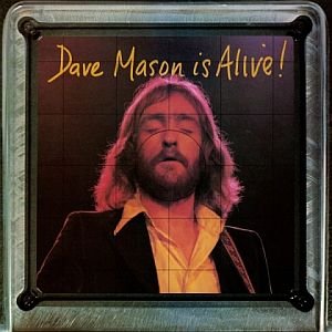 Dave Mason Is Alive!