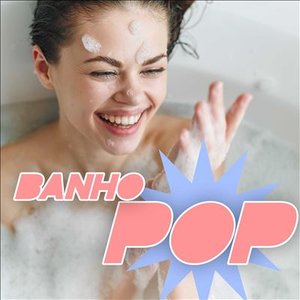 Banho Pop