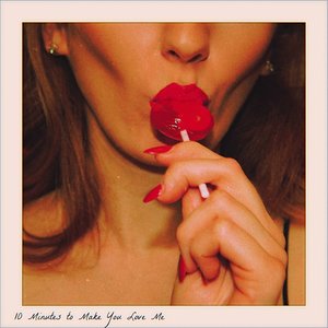 10 Minutes to Make You Love Me