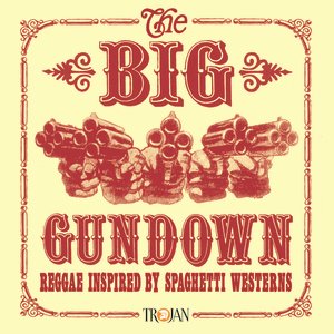 The Big Gundown: Reggae Inspired By Spaghetti Westerns