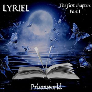 LYRIEL the First Chapters Part I (Prisonworld)