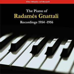 The Music of Brazil / The Piano of Radames Gnattali / Recordings 1954 - 1956