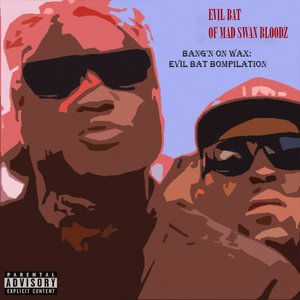 Bang'n on Wax: Evil Bat Bompilation