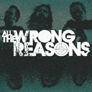 ALL THE WRONG REASONS