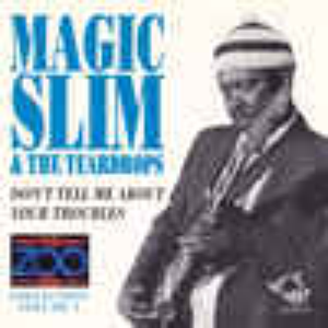 Magic Slim & The Teardrops - Zoo Bar Collection, Vol. 1  Don