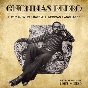 The Man Who Sings All African Languages (Retrospective 1967 - 1985) (Nanga Boko Records, NBK 004)