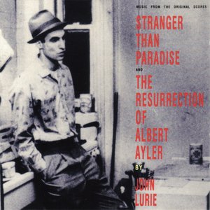 Stranger Than Paradise And The Resurrection Of Albert Ayler