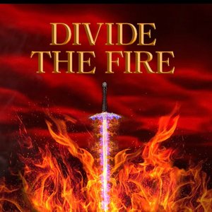 Divide the Fire