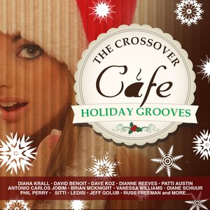 The Crossover Cafe: Holiday Grooves