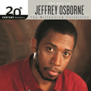 20th Century Masters: The Millennium Collection: Best Of Jeffrey Osborne