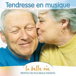 La Belle Vie (Tendresse en Musique)