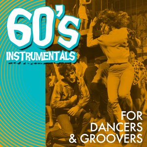60's Instrumentals for Dancers & Groovers
