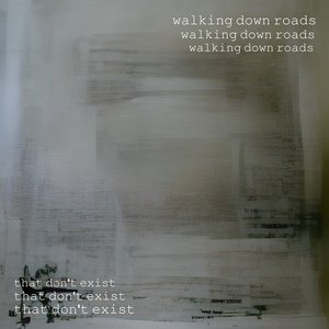 Walking Down Roads That Don't Exist - Single