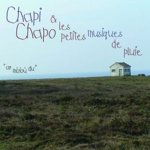 Bild für 'Chapi Chapo & Les Petites Musiques De Pluie'